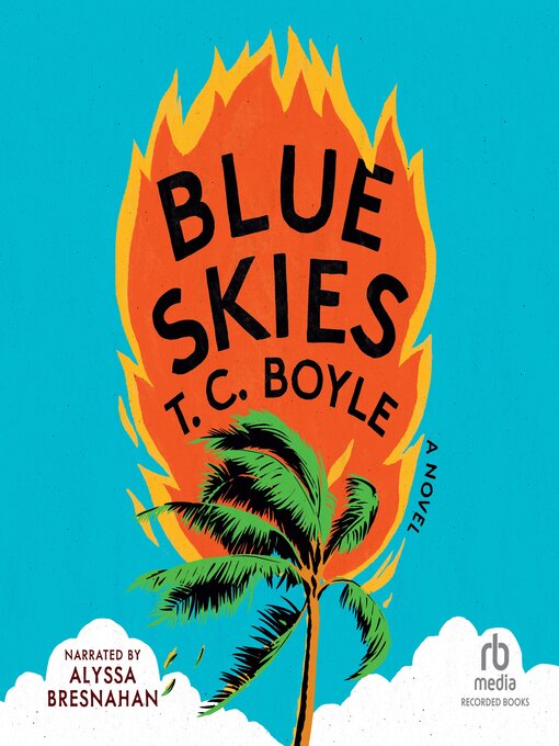 Title details for Blue Skies by T.C. Boyle - Wait list